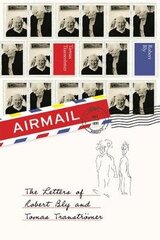 Airmail: The Letters of Robert Bly and Tomas Transtroemer First UK edition of title published in the US in April 2013 цена и информация | Исторические книги | kaup24.ee