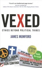 Vexed: Ethics Beyond Political Tribes цена и информация | Исторические книги | kaup24.ee