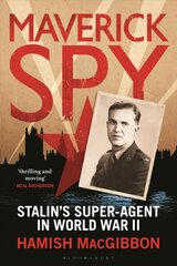 Maverick Spy: Stalin's Super-Agent in World War II hind ja info | Ajalooraamatud | kaup24.ee