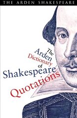 Arden Dictionary Of Shakespeare Quotations цена и информация | Исторические книги | kaup24.ee