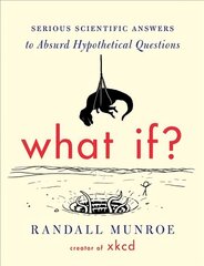 What If?: Serious Scientific Answers to Absurd Hypothetical Questions hind ja info | Tervislik eluviis ja toitumine | kaup24.ee