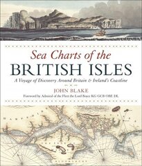 Sea Charts of the British Isles: A Voyage of Discovery Around Britain & Ireland's Coastline hind ja info | Ajalooraamatud | kaup24.ee