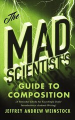 Mad Scientist's Guide to Composition: A Somewhat Cheeky but Exceedingly Useful Introduction to Academic Writing цена и информация | Пособия по изучению иностранных языков | kaup24.ee