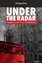 Under the Radar: Tracking Western Radio Listeners in the Soviet Union цена и информация | Исторические книги | kaup24.ee
