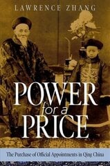 Power for a Price: The Purchase of Official Appointments in Qing China hind ja info | Ajalooraamatud | kaup24.ee
