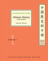 Chinese History: A New Manual, Enlarged Sixth Edition (Fiftieth Anniversary Edition), Volume 1 6th edition hind ja info | Ajalooraamatud | kaup24.ee