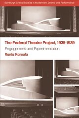Federal Theatre Project, 1935-1939: Engagement and Experimentation цена и информация | Исторические книги | kaup24.ee