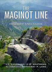 Maginot Line: History and Guide: History and Guide цена и информация | Исторические книги | kaup24.ee