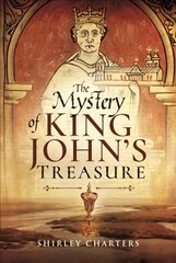 Mystery of King John's Treasure hind ja info | Ajalooraamatud | kaup24.ee