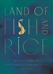 Land of Fish and Rice: Recipes from the Culinary Heart of China цена и информация | Книги рецептов | kaup24.ee