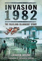 Invasion 1982: The Falkland Islanders Story hind ja info | Ajalooraamatud | kaup24.ee