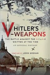 Hitler's V-Weapons: An Official History of the Battle Against the V-1 and V-2 in WWII hind ja info | Ajalooraamatud | kaup24.ee