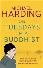 On Tuesdays I'm a Buddhist: Expeditions in an in-between world where therapy ends and stories begin цена и информация | Исторические книги | kaup24.ee