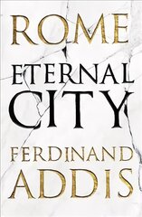 Rome: Eternal City hind ja info | Ajalooraamatud | kaup24.ee