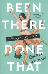 Been There, Done That: A Rousing History of Sex цена и информация | Исторические книги | kaup24.ee