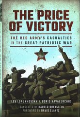 Price of Victory: The Red Army's Casualties in the Great Patriotic War hind ja info | Ajalooraamatud | kaup24.ee