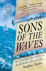 Sons of the Waves: The Common Seaman in the Heroic Age of Sail цена и информация | Исторические книги | kaup24.ee
