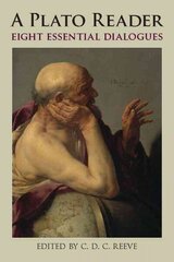 Plato Reader: Eight Essential Dialogues цена и информация | Исторические книги | kaup24.ee