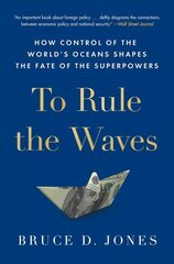 To Rule the Waves: How Control of the World's Oceans Shapes the Fate of the Superpowers hind ja info | Ajalooraamatud | kaup24.ee