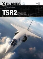 TSR2: Britain's lost Cold War strike jet hind ja info | Ajalooraamatud | kaup24.ee