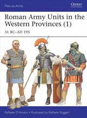 Roman Army Units in the Western Provinces (1): 31 BC-AD 195 hind ja info | Ajalooraamatud | kaup24.ee