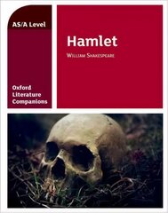 Oxford Literature Companions: Hamlet: With all you need to know for your 2022 assessments hind ja info | Ajalooraamatud | kaup24.ee