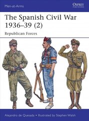 Spanish Civil War 1936-39 (2): Republican Forces, Part 2 hind ja info | Ajalooraamatud | kaup24.ee