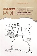 Borges's Poe: The Influence and Reinvention of Edgar Allan Poe in Spanish America hind ja info | Ajalooraamatud | kaup24.ee