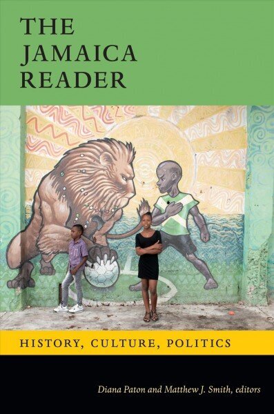 Jamaica Reader: History, Culture, Politics hind ja info | Ajalooraamatud | kaup24.ee