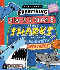 Everything Awesome About Sharks and Other Underwater Creatures! hind ja info | Noortekirjandus | kaup24.ee