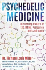 Psychedelic Medicine: The Healing Powers of LSD, MDMA, Psilocybin, and Ayahuasca цена и информация | Самоучители | kaup24.ee