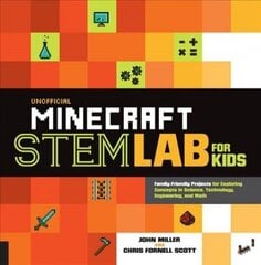 Unofficial Minecraft Stem Lab for Kids: Family-Friendly Projects for Exploring Concepts in Science, Technology, Engineering, and Math, Volume 16 hind ja info | Noortekirjandus | kaup24.ee