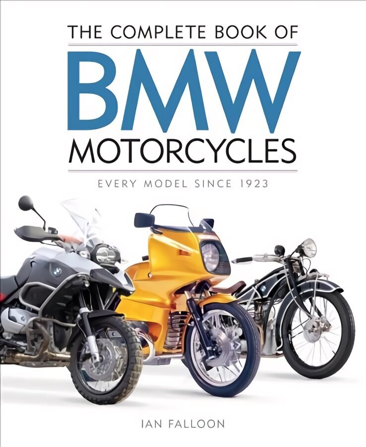 Complete Book of BMW Motorcycles: Every Model Since 1923 цена и информация | Reisiraamatud, reisijuhid | kaup24.ee