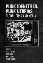 Punk Identities, Punk Utopias: Global Punk and Media New edition цена и информация | Книги об искусстве | kaup24.ee