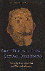 Arts Therapies and Sexual Offending цена и информация | Книги по экономике | kaup24.ee