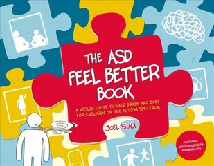 ASD Feel Better Book: A Visual Guide to Help Brain and Body for Children on the Autism Spectrum цена и информация | Книги для подростков и молодежи | kaup24.ee