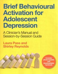Brief Behavioural Activation for Adolescent Depression: A Clinician's Manual and Session-by-Session Guide цена и информация | Книги по экономике | kaup24.ee