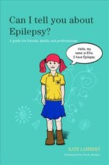 Can I tell you about Epilepsy?: A guide for friends, family and professionals hind ja info | Eneseabiraamatud | kaup24.ee