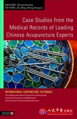 Case Studies from the Medical Records of Leading Chinese Acupuncture Experts hind ja info | Majandusalased raamatud | kaup24.ee