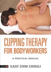 Cupping Therapy for Bodyworkers: A Practical Manual hind ja info | Majandusalased raamatud | kaup24.ee