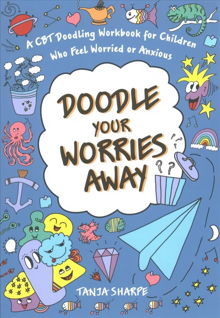 Doodle Your Worries Away: A CBT Doodling Workbook for Children Who Feel Worried or Anxious hind ja info | Noortekirjandus | kaup24.ee