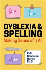 Dyslexia and Spelling: Making Sense of it All цена и информация | Книги по социальным наукам | kaup24.ee