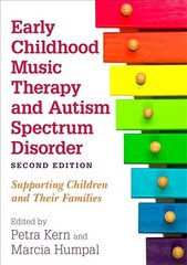 Early Childhood Music Therapy and Autism Spectrum Disorder, Second Edition: Supporting Children and Their Families hind ja info | Ühiskonnateemalised raamatud | kaup24.ee
