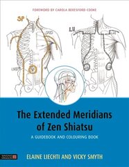 Extended Meridians of Zen Shiatsu: A Guidebook and Colouring Book hind ja info | Majandusalased raamatud | kaup24.ee