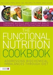 Functional Nutrition Cookbook: Addressing Biochemical Imbalances through Diet цена и информация | Книги рецептов | kaup24.ee