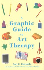 Graphic Guide to Art Therapy Illustrated edition цена и информация | Книги по экономике | kaup24.ee