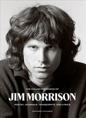 Collected Works of Jim Morrison: Poetry, Journals, Transcripts, and Lyrics hind ja info | Kunstiraamatud | kaup24.ee