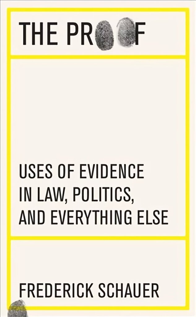 Proof: Uses of Evidence in Law, Politics, and Everything Else цена и информация | Majandusalased raamatud | kaup24.ee