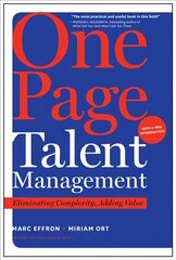 One Page Talent Management, with a New Introduction: Eliminating Complexity, Adding Value hind ja info | Majandusalased raamatud | kaup24.ee