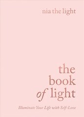 Book of Light: Illuminate Your Life with Self-Love hind ja info | Eneseabiraamatud | kaup24.ee